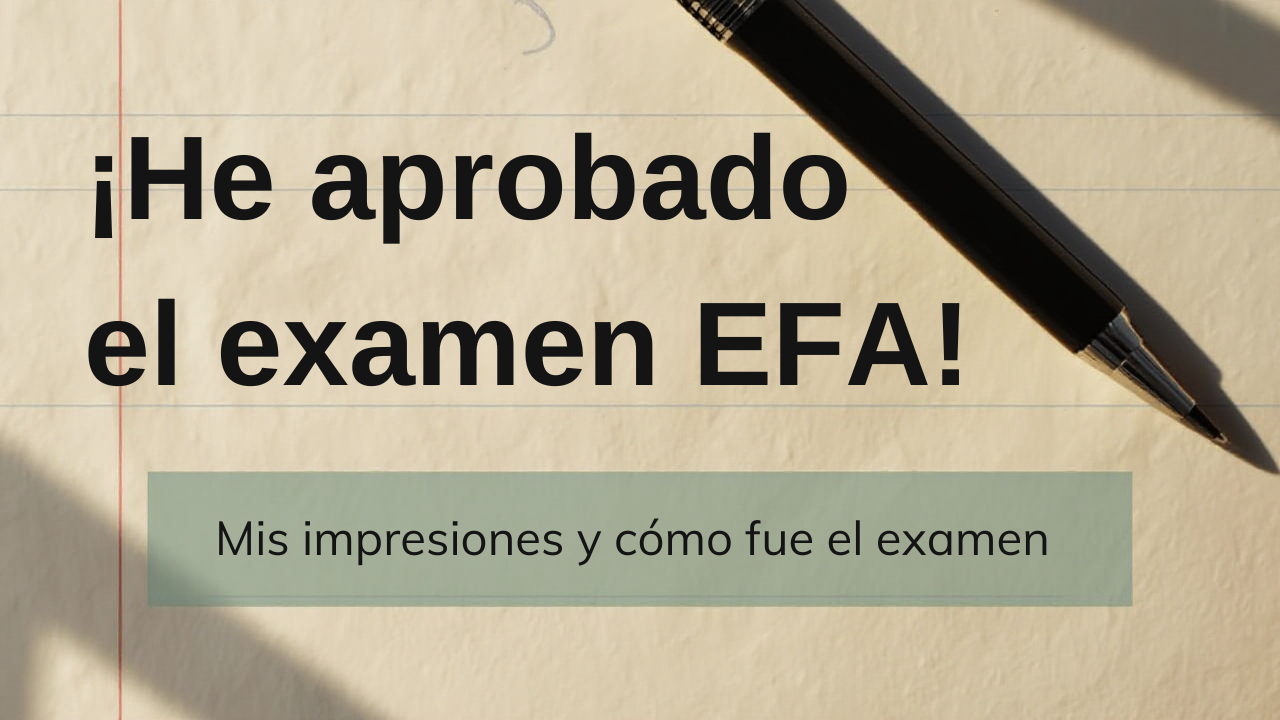 Mi experiencia aprobando el examen EFA